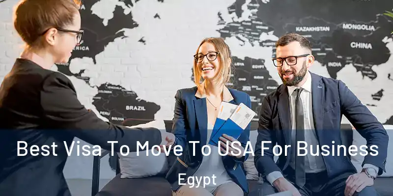  Best Visa To Move To USA For Business Egypt