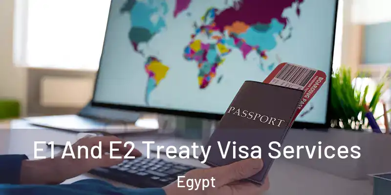  E1 And E2 Treaty Visa Services Egypt