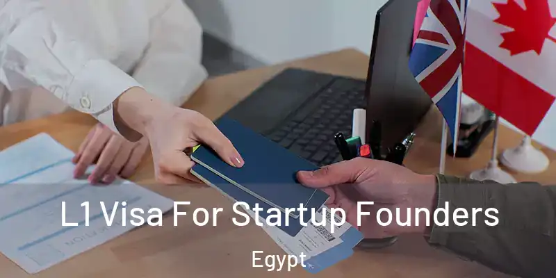  L1 Visa For Startup Founders Egypt