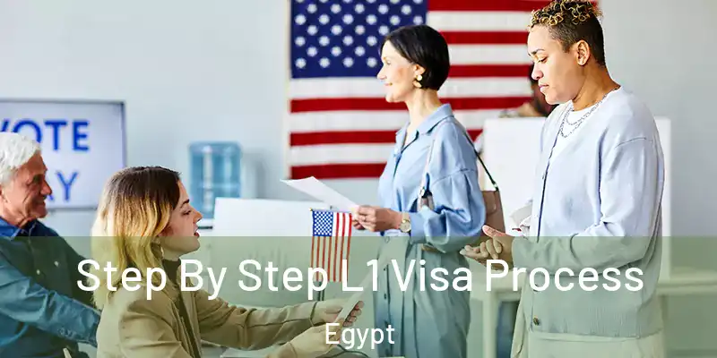  Step By Step L1 Visa Process Egypt