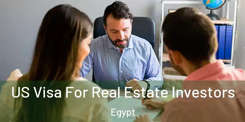  US Visa For Real Estate Investors Egypt