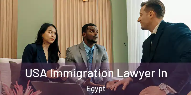  USA Immigration Lawyer In Egypt
